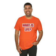 What Is Life? Existential Shirt | Ambiguous Existential Crisis T-Shirt