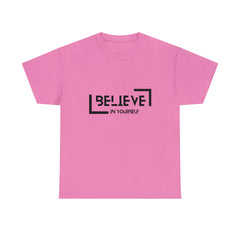 Believe In Yourself | Confidence Catalyst Statement Tee