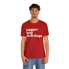 Support Local Thrift Shops Shirt | Local Thrift Store T-Shirt