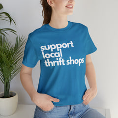 Support Local Thrift Shops Shirt | Local Thrift Store T-Shirt