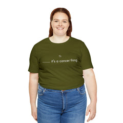 It's a Cancer Zodiac Thing Shirt | Zodiac Sign Statement T-Shirt