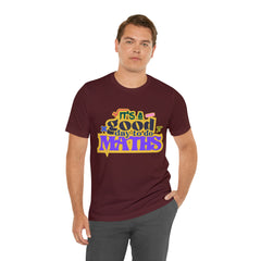 It's a Good Day to do Maths Shirt | School Unisex T-Shirt