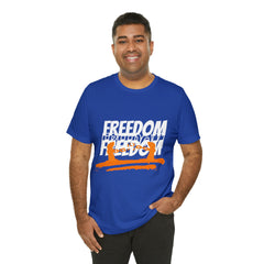 FREEDOM Shirt | Bold Statement Unisex T-Shirt