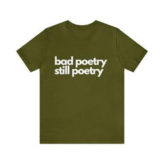 Bad Poetry Is Still Poetry Shirt | Bad Poetry Day T-Shirt