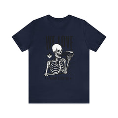 We Love Beer Shirt | Drink Beer Unisex T-Shirt