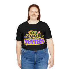 It's a Good Day to do Maths Shirt | School Unisex T-Shirt