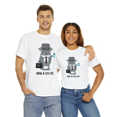 Have A Good Day Shirt | Cat Lover Unisex T-Shirt