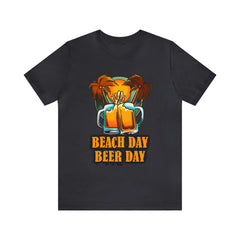 Beer Day Beach Day Shirt | Drink Beer Unisex T-Shirt