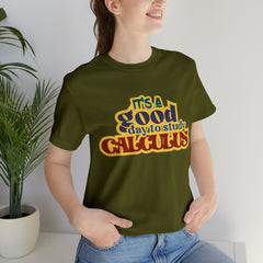 It's a Good Day to do Calculus Shirt | School Unisex T-Shirt