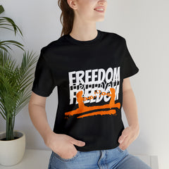 FREEDOM Shirt | Bold Statement Unisex T-Shirt