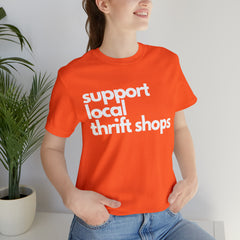 Support Local Thrift Shops Shirt | Local Thrift Store T-Shirt