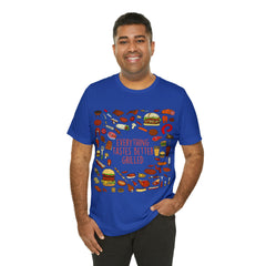 Everything Tastes Better Grilled Shirt | Grilling Love Unisex T-Shirt