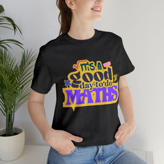 It's a Good Day to do Maths Shirt | School Unisex T-Shirt