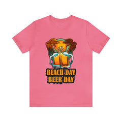 Beer Day Beach Day Shirt | Drink Beer Unisex T-Shirt