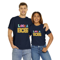 Like A Boss Shirt | Colorful Boss Vibes Statement Tee