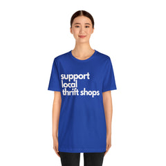 Support Local Thrift Shops Shirt | Local Thrift Store T-Shirt