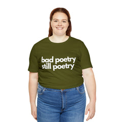 Bad Poetry Is Still Poetry Shirt | Bad Poetry Day T-Shirt