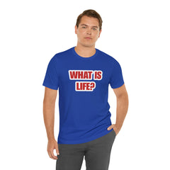 What Is Life? Existential Shirt | Ambiguous Existential Crisis T-Shirt
