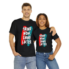 Grind Now, Shine Later Shirt | Hustler In Motion Unisex T-Shirt