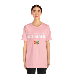 Buy Black Shirt | Support Black Businesses Unisex T-Shirt