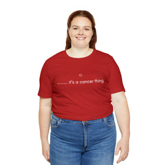 It's a Cancer Zodiac Thing Shirt | Zodiac Sign Statement T-Shirt