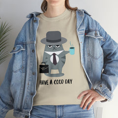 Have A Good Day Shirt | Cat Lover Unisex T-Shirt