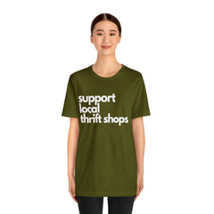 Support Local Thrift Shops Shirt | Local Thrift Store T-Shirt
