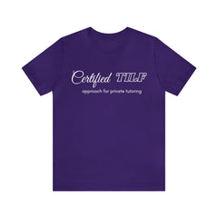 Certified TILF Shirt | Funny Private Tutoring TILF Unisex T-Shirt