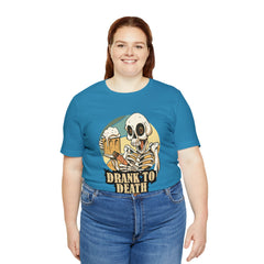 Skeleton Drank to Death Shirt | Drink Beer Unisex T-Shirt