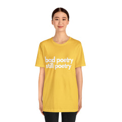 Bad Poetry Is Still Poetry Shirt | Bad Poetry Day T-Shirt
