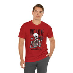 We Love Beer Shirt | Drink Beer Unisex T-Shirt