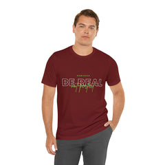Reminder Be Real Not Perfect Shirt | Motivation Unisex T-Shirt