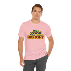 It's a Good Day to Study History Shirt | School Unisex T-Shirt