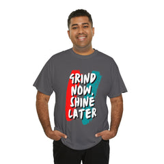 Grind Now, Shine Later Shirt | Hustler In Motion Unisex T-Shirt