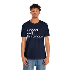 Support Local Thrift Shops Shirt | Local Thrift Store T-Shirt