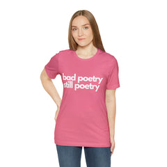 Bad Poetry Is Still Poetry Shirt | Bad Poetry Day T-Shirt