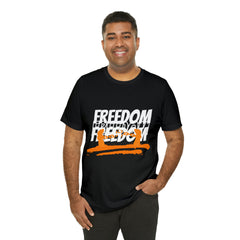 FREEDOM Shirt | Bold Statement Unisex T-Shirt
