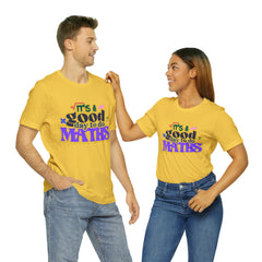 It's a Good Day to do Maths Shirt | School Unisex T-Shirt