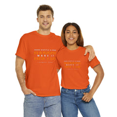 Hustle And Make It Happen | Hustler's Creed Unisex T-shirt