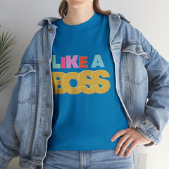 Like A Boss Shirt | Colorful Boss Vibes Statement Tee