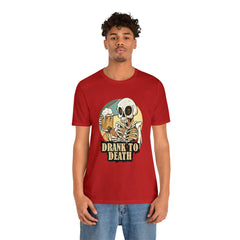 Skeleton Drank to Death Shirt | Drink Beer Unisex T-Shirt