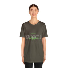 Reminder Be Real Not Perfect Shirt | Motivation Unisex T-Shirt