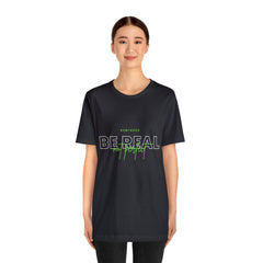Reminder Be Real Not Perfect Shirt | Motivation Unisex T-Shirt