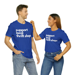 Support Local Thrift Shops Shirt | Local Thrift Store T-Shirt