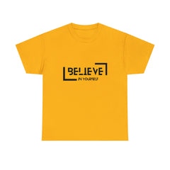 Believe In Yourself | Confidence Catalyst Statement Tee