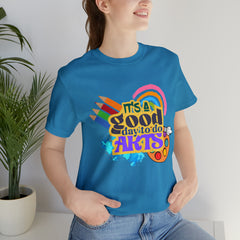 It's a Good Day to Do Arts Shirt | School Unisex T-Shirt