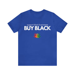 Buy Black Shirt | Support Black Businesses Unisex T-Shirt