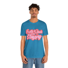 Slaying in Fourth Grade Shirt | Pink School Unisex T-Shirt