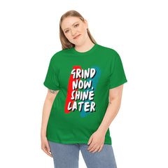 Grind Now, Shine Later Shirt | Hustler In Motion Unisex T-Shirt