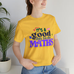 It's a Good Day to do Maths Shirt | School Unisex T-Shirt